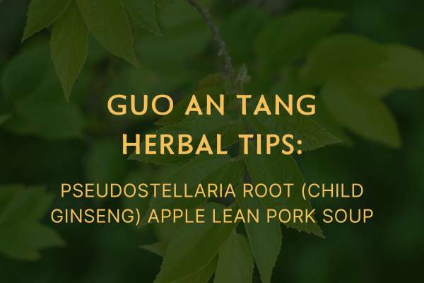 Guo An Tang TCM Herbal Tips